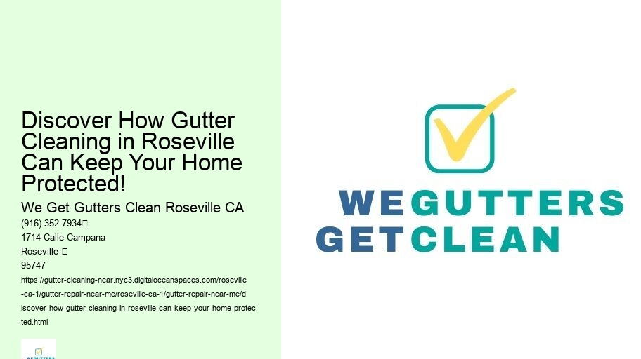Discover How Gutter Cleaning in Roseville Can Keep Your Home Protected!