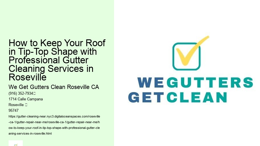 How to Keep Your Roof in Tip-Top Shape with Professional Gutter Cleaning Services in Roseville 