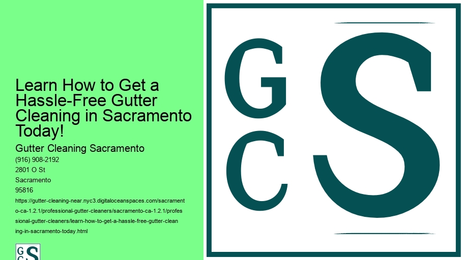Learn How to Get a Hassle-Free Gutter Cleaning in Sacramento Today!