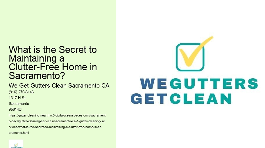 What is the Secret to Maintaining a Clutter-Free Home in Sacramento?