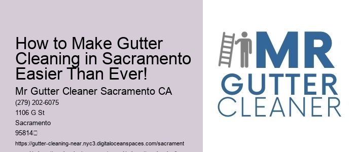 How to Make Gutter Cleaning in Sacramento Easier Than Ever! 