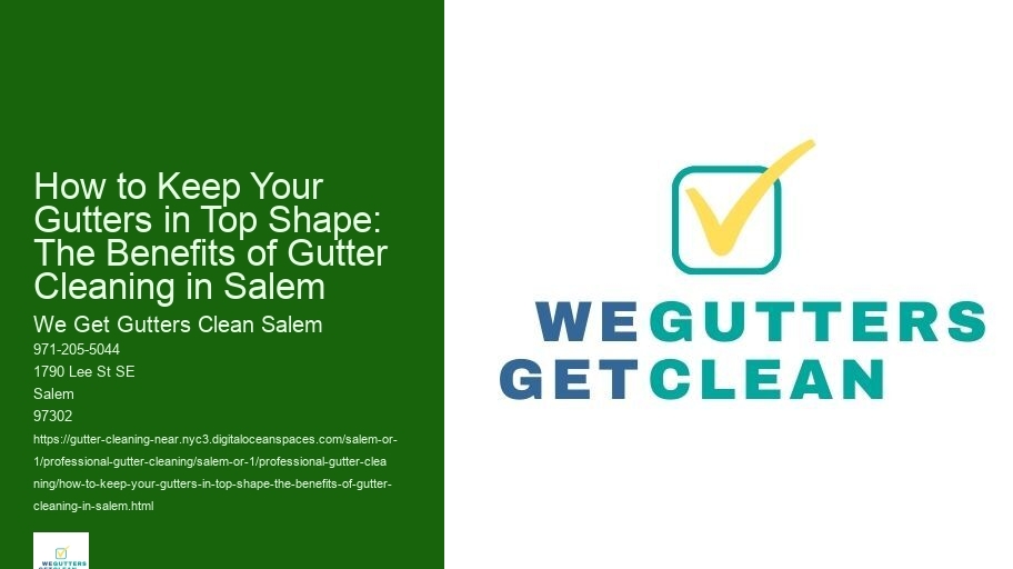 How to Keep Your Gutters in Top Shape: The Benefits of Gutter Cleaning in Salem 