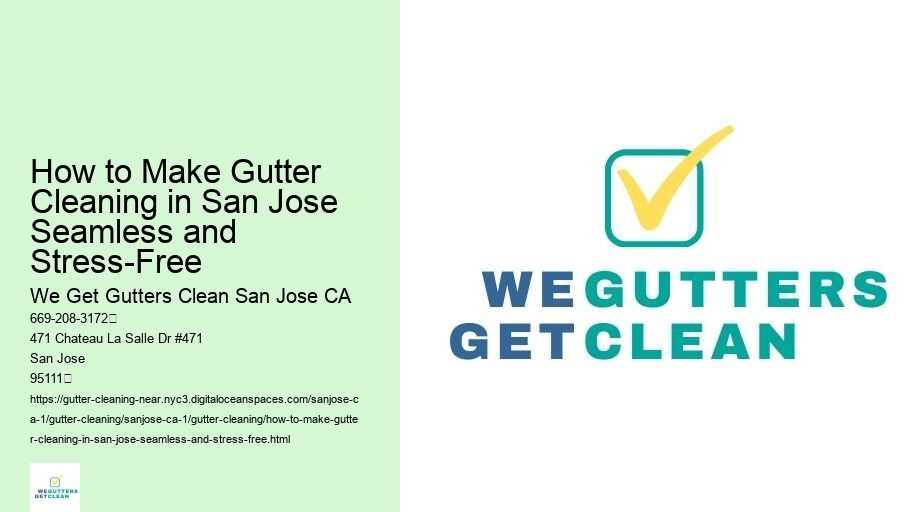 How to Make Gutter Cleaning in San Jose Seamless and Stress-Free 
