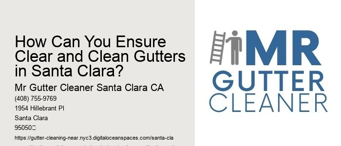 How Can You Ensure Clear and Clean Gutters in Santa Clara?