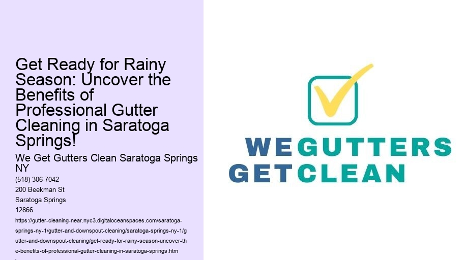 Get Ready for Rainy Season: Uncover the Benefits of Professional Gutter Cleaning in Saratoga Springs!