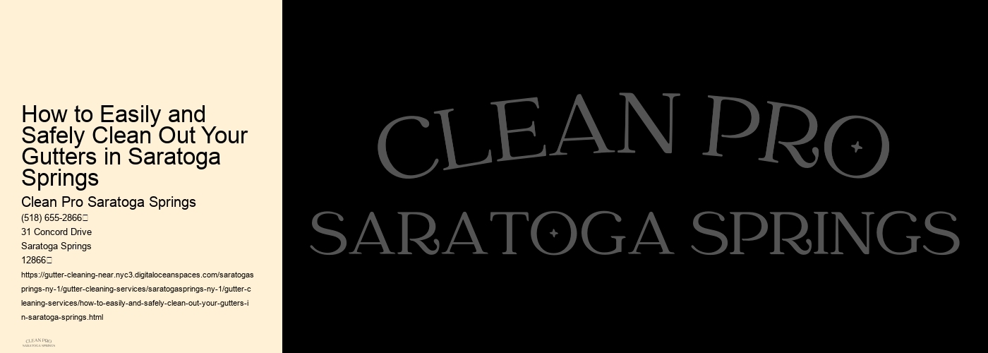 How to Easily and Safely Clean Out Your Gutters in Saratoga Springs 