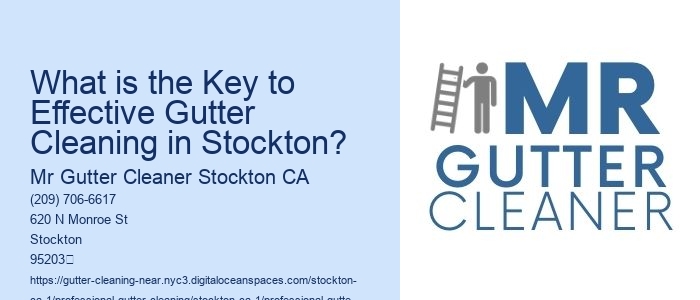 What is the Key to Effective Gutter Cleaning in Stockton?