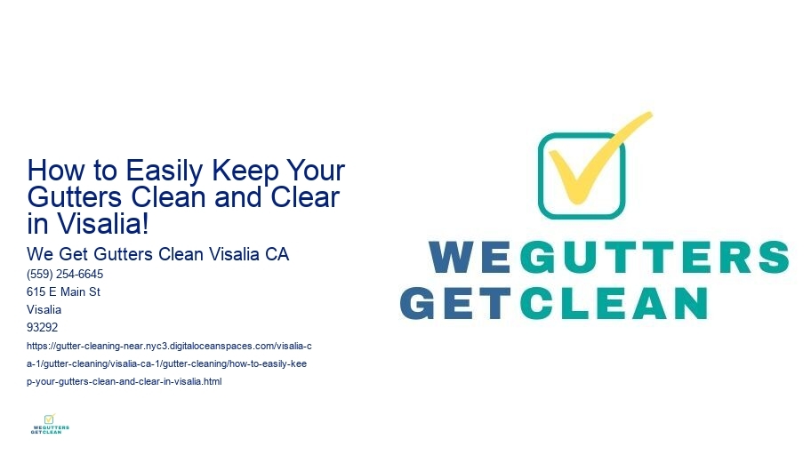 How to Easily Keep Your Gutters Clean and Clear in Visalia!