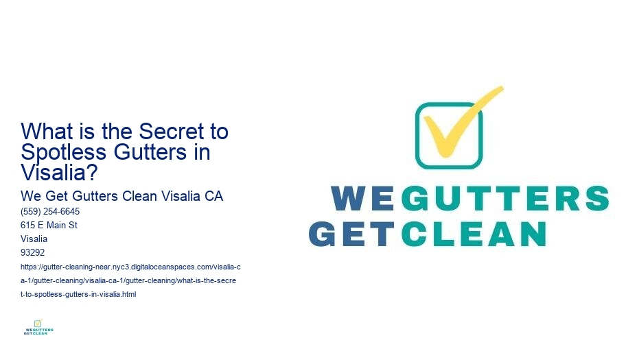 What is the Secret to Spotless Gutters in Visalia? 
