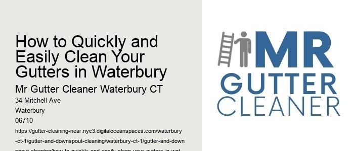 How to Quickly and Easily Clean Your Gutters in Waterbury 