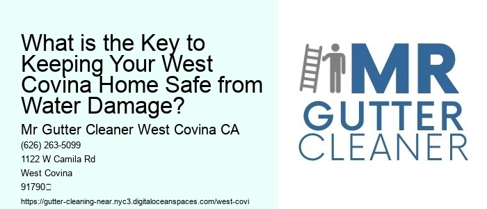 What is the Key to Keeping Your West Covina Home Safe from Water Damage?