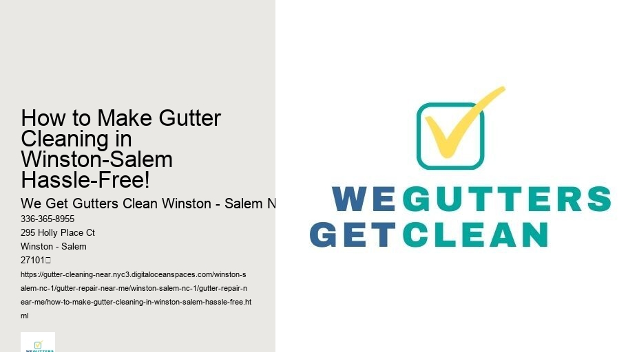 How to Make Gutter Cleaning in Winston-Salem Hassle-Free!