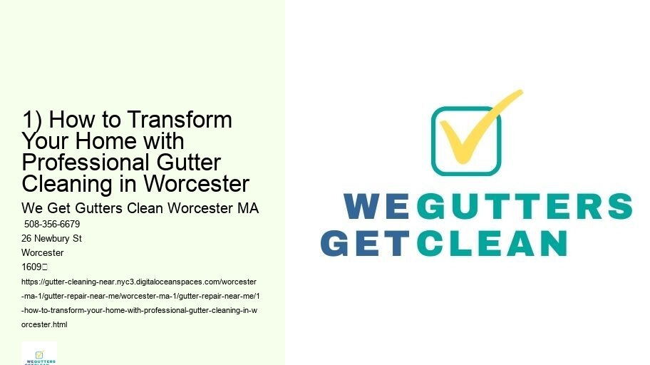 1) How to Transform Your Home with Professional Gutter Cleaning in Worcester 